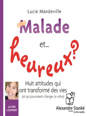 cover image of Malade mais heureux ?